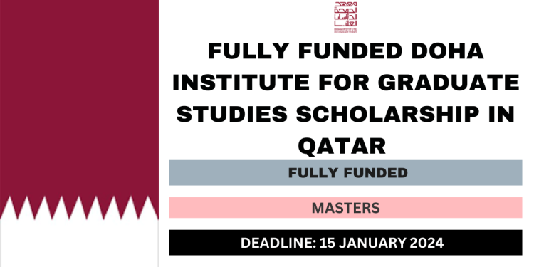 Study in Qatar for free: Apply for fully funded Doha Institute for Graduate Studies Scholarship 2024